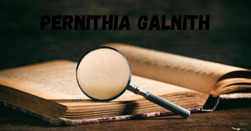 Pernithia Galnith: A Mythic Enigma Beyond Time and Space Pernithia Galnith: A Mythic Enigma Beyond Time and Space