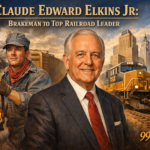 Claude Edward Elkins Jr: Brakeman to Top Railroad Leader